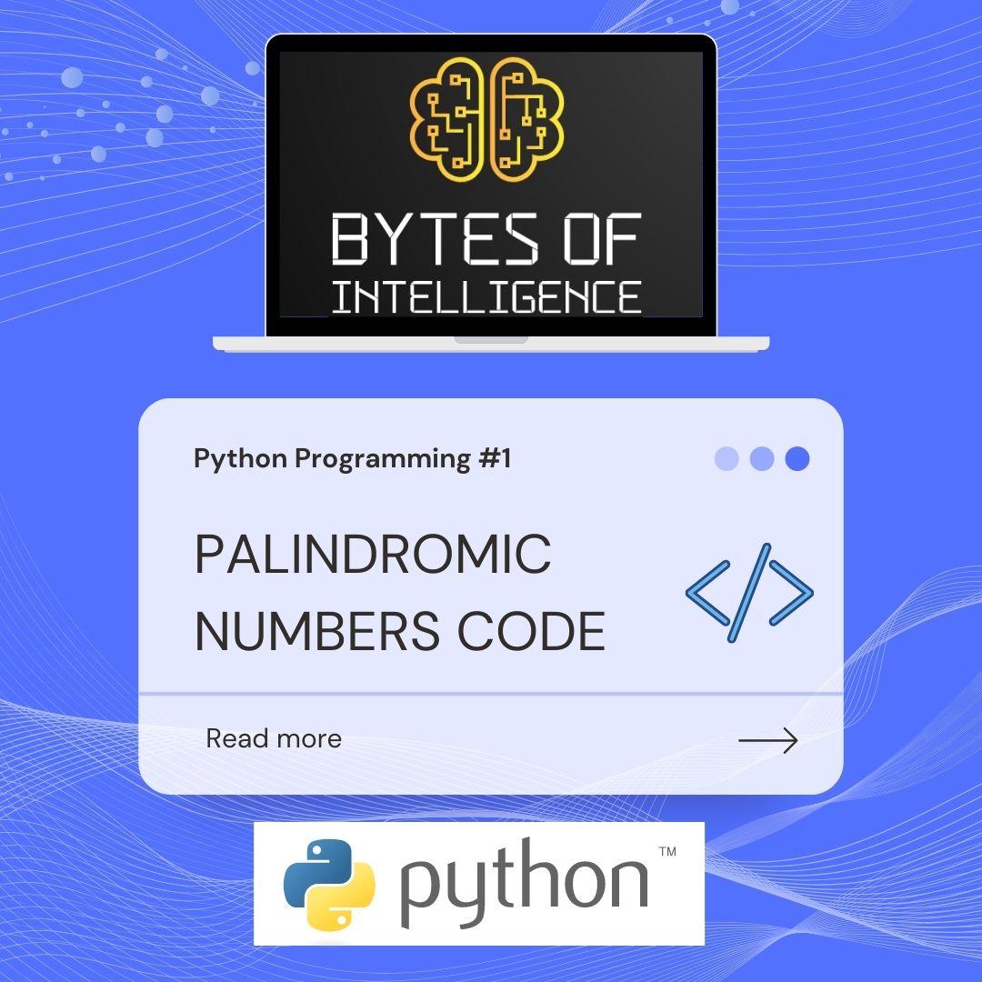 Palindromic number: Python Code #1 • Bytes of Intelligence
