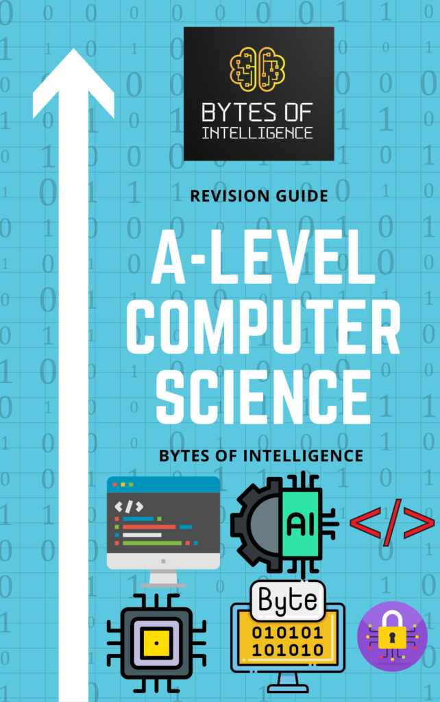A-Level Computer Science Revision Guide (Part 2) • Bytes of Intelligence